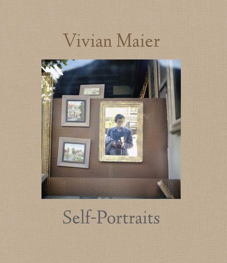 Vivian Maier: Vivian Maier: Self-Portraits, Buch