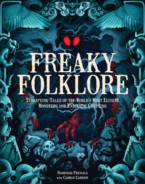"Freaky Folklore: Terrifying Tales of the World's Most Elusive Monsters and Enigmatic Cryptids." Dunkle, unheimliche Illustration.
