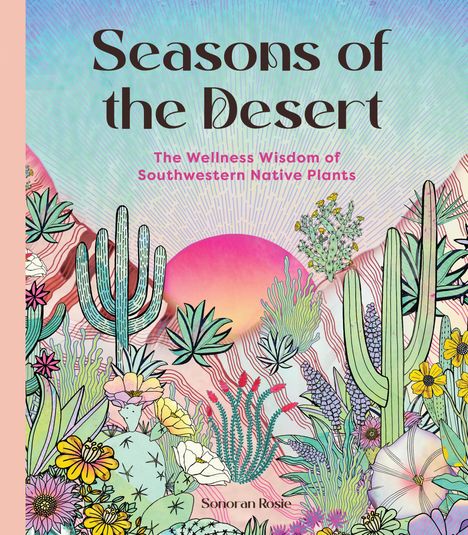 Sonoran Rosie: Seasons of the Desert, Buch