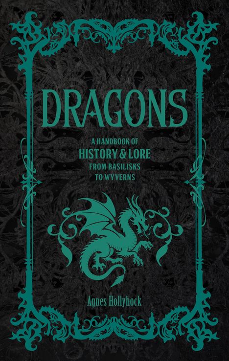Agnes Hollyhock: Dragons, Buch