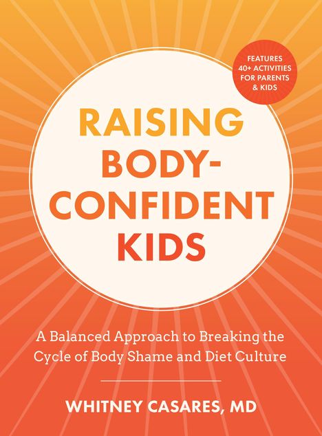 "Raising Body-Confident Kids", ein Buch von Whitney Casares, auf orangefarbenem Hintergrund mit Strahlenmuster.