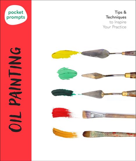 „Oil Painting“ auf rotem Streifen, „Tips & Techniques to Inspire Your Practice“. Pinsel und Farbmesser mit Farben.