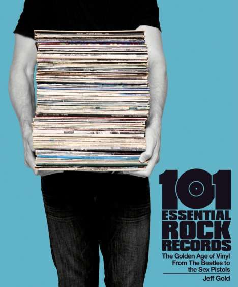 Jeff Gold: 101 Essential Rock Records (PB), Buch