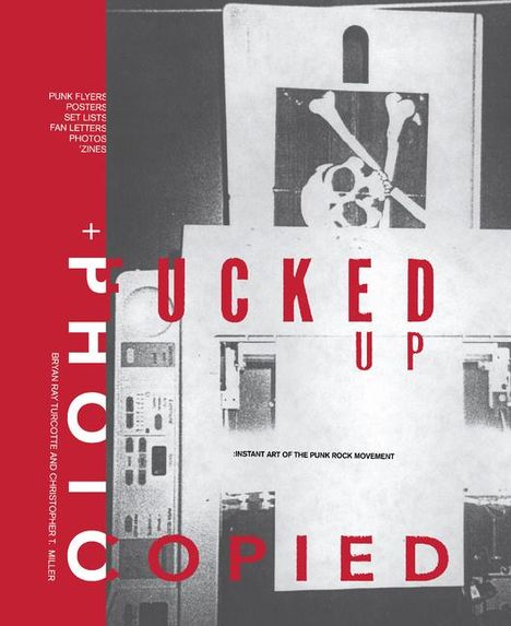 Bryan Ray Turcotte: Fucked Up + Photocopied, Buch