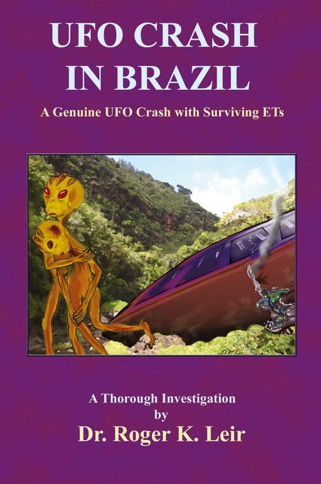 Roger K. Leir: UFO Crash in Brazil, Buch
