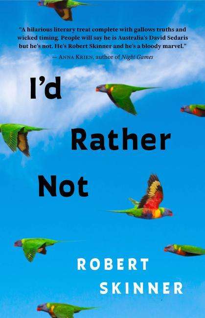 Robert Skinner: I'd Rather Not: A Classic Australian Rags-To-Rags Story, Buch
