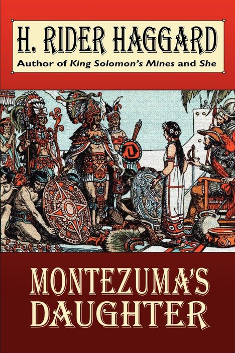 H. Rider Haggard: Montezuma's Daughter, Buch