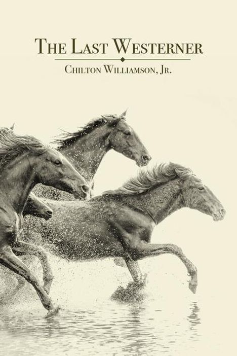 Chilton Williamson Jr: The Last Westerner, Buch