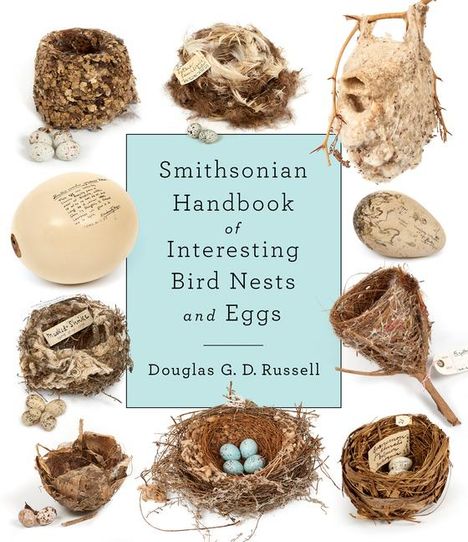 Douglas G D Russell: Smithsonian Handbook of Interesting Bird Nests and Eggs, Buch