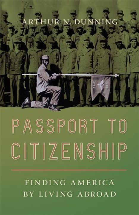 Buchtitel: "Passport to Citizenship". Untertitel: "Finding America by Living Abroad". Soldaten in Uniform im Hintergrund.