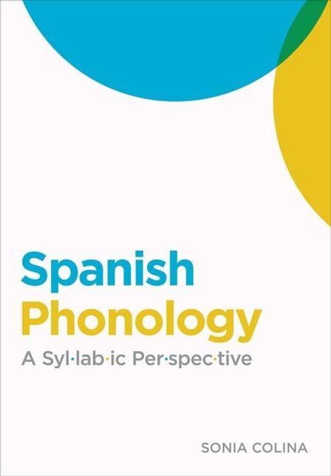 Sonia Colina: Spanish Phonology: A Syllabic Perspective, Buch