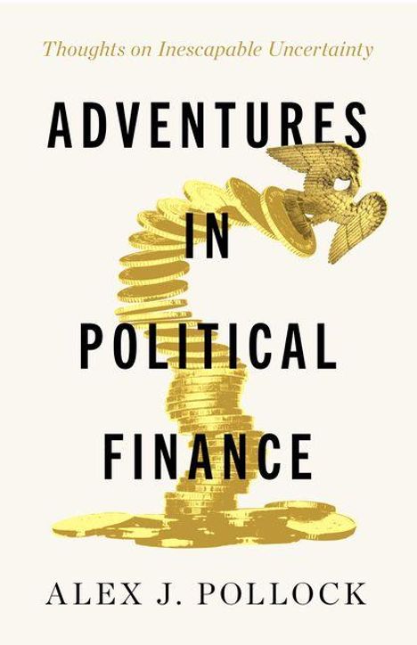 "ADVENTURES IN POLITICAL FINANCE" von Alex J. Pollock. Illustration: Münzen formen ein Fragezeichen mit Flügeln.