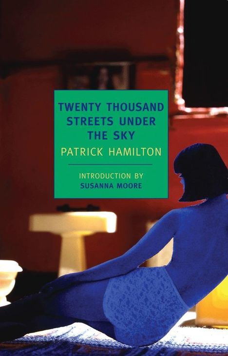 Patrick Hamilton: Twenty Thousand Streets Under the Sky: A London Trilogy, Buch