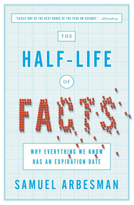 Samuel Arbesman: The Half-Life of Facts, Buch