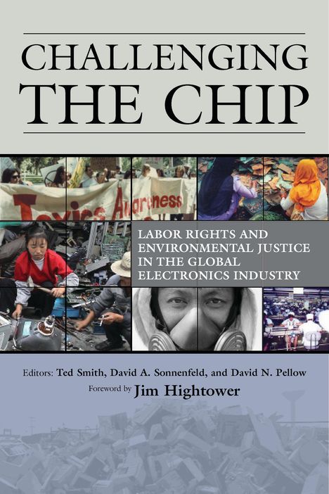 Challenging the Chip: Labor Rights and Environmental Justice in the Global Electronics Industry, Buch