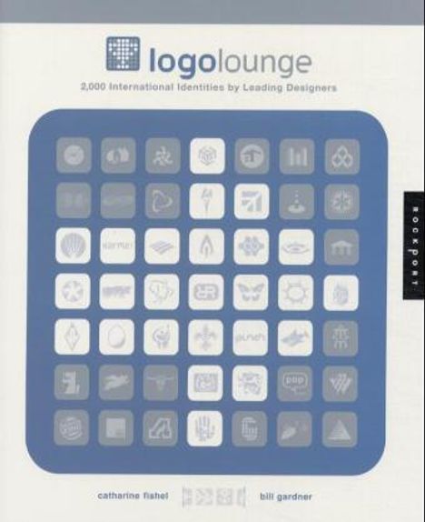 Bill Gardner: LOGO Lounge: 2,000 International Identities by Leading Designers, Buch