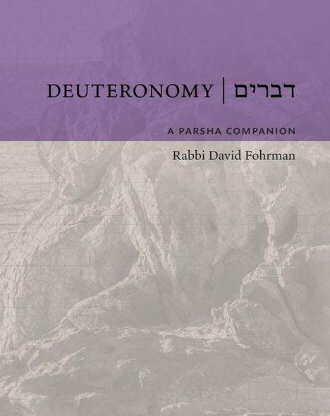 „DEUTERONOMY | דברים“, „A Parsha Companion“, „Rabbi David Fohrman“. Ein Buchcover mit lila-schwarz-weißem Design.