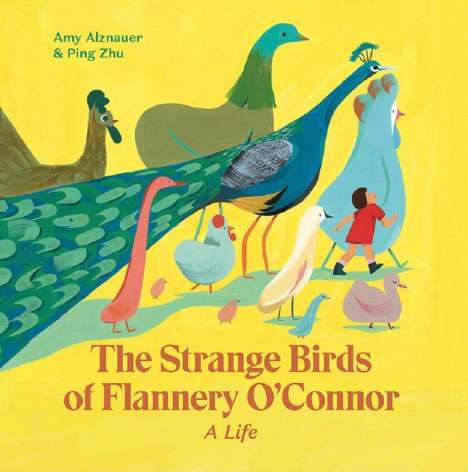 Amy Alznauer: The Strange Birds of Flannery O'Connor, Buch