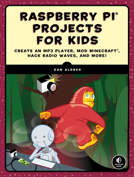 Dan Aldred: Raspberry Pi Projects for Kids, Buch