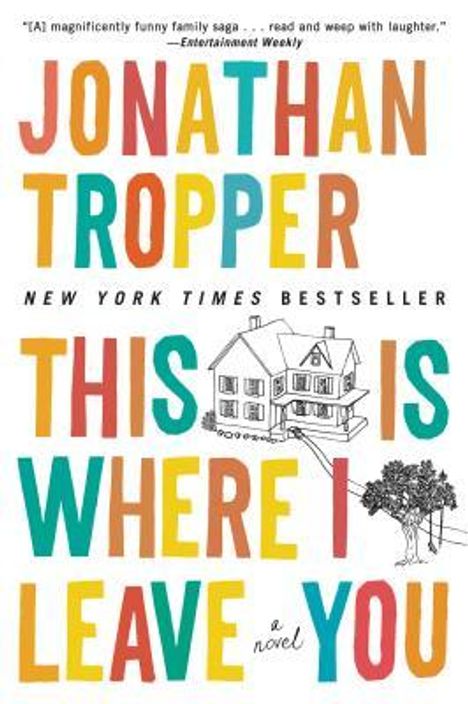 Jonathan Tropper: This Is Where I Leave You, Buch