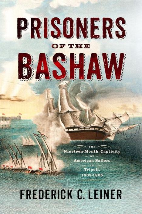 "PRISONERS OF THE BASHAW" oben. Unten ein historisches Seeschlachtgemälde mit Segelschiffen im Kampf.