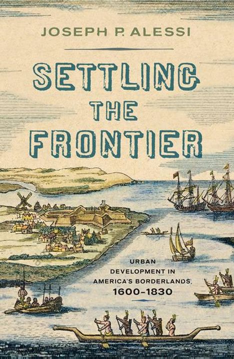 Joseph P Alessi: Settling the Frontier, Buch