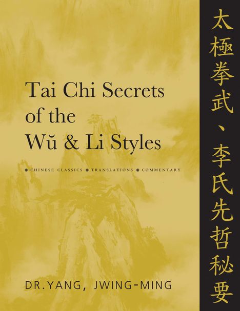 Jwing-Ming Yang: Tai Chi Secrets of the Wu &amp; Li Styles, Buch