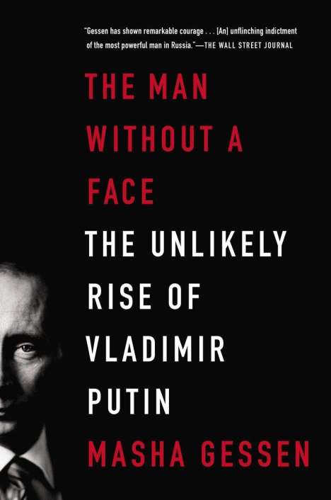 Masha Gessen: The Man Without a Face: The Unlikely Rise of Vladimir Putin, Buch