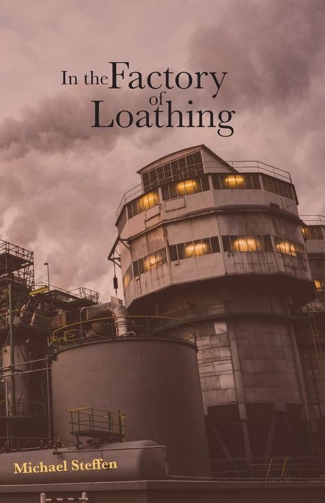 Michael Steffen: In the Factory of Loathing, Buch