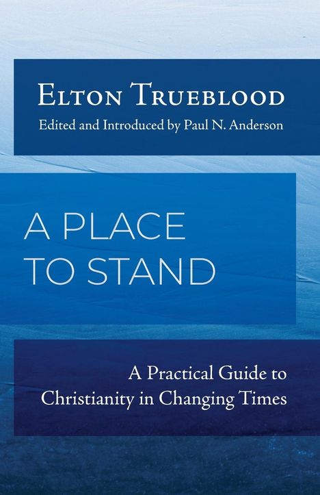 D Elton Trueblood: A Place to Stand, Buch