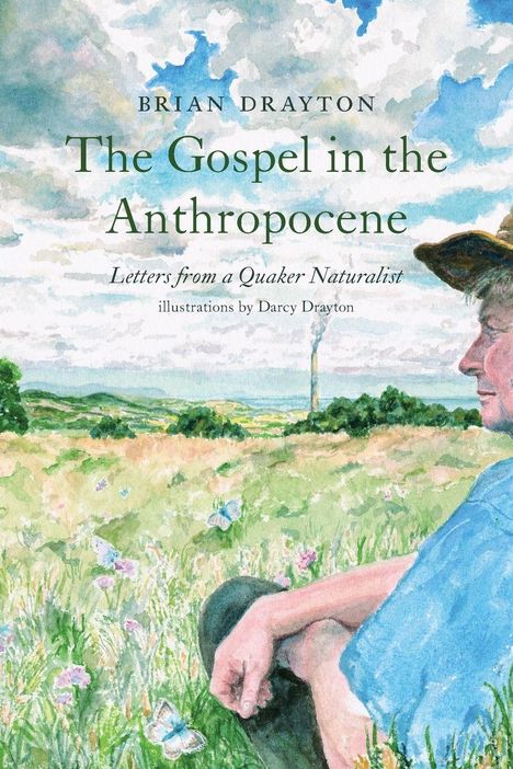 „Brian Drayton: The Gospel in the Anthropocene, Letters from a Quaker Naturalist“. Illustration einer Landschaft mit Person.