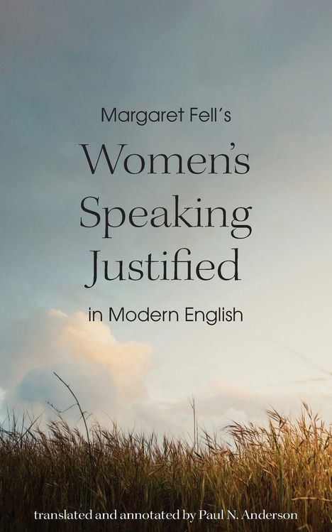 "Margaret Fell’s Women’s Speaking Justified in Modern English" Text vor einem Wolkenhimmel über einem Feld.
