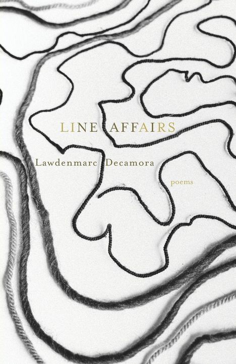 „LINE AFFAIRS“, Lawdenmarc Decamora, „poems“. Schwarze gewundene Linien auf weißem Hintergrund, wirkt wie Fäden.