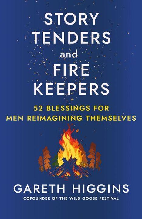 „Story Tenders and Fire Keepers: 52 Blessings for Men Reimagining Themselves" von Gareth Higgins. Illustration: Lagerfeuer.