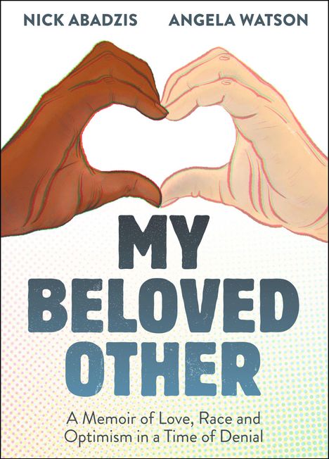 Titel: "MY BELOVED OTHER". Zwei Hände formen ein Herz. Oben die Namen Nick Abadzis und Angela Watson.