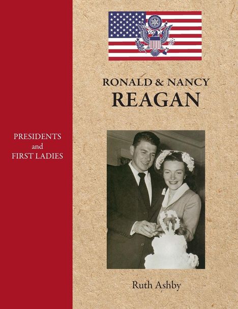 Ruth Ashby: Presidents and First Ladies-Ronald &amp; Nancy Reagan, Buch
