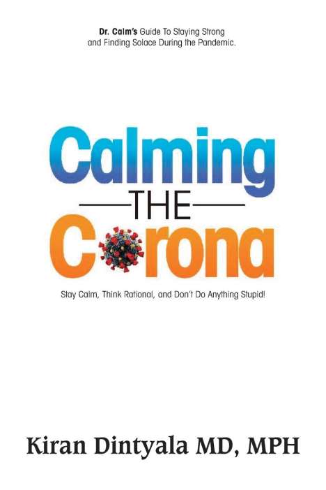 Kiran Dintyala: Calming the Corona-Dr. Calm's Guide to Staying Strong and Finding Solace During the Pandemic, Buch