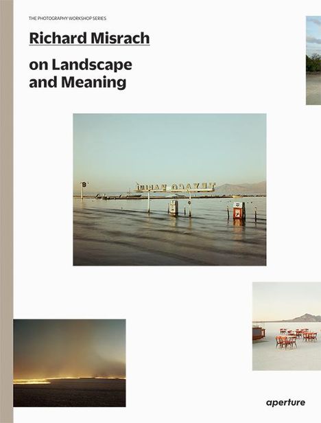 Richard Misrach on Landscape and Meaning: The Photography Workshop Series, Buch