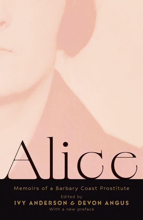 „Alice: Memoirs of a Barbary Coast Prostitute“ unten. Oben ein verblasstes Porträt in rosa Tönen.