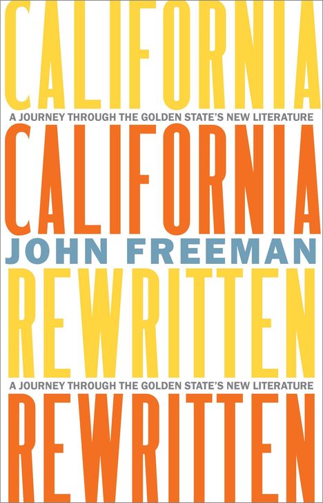 CALIFORNIA (gelb), CALIFORNIA (orange), JOHN FREEMAN (blau), REWRITTEN (gelb), REWRITTEN (orange).