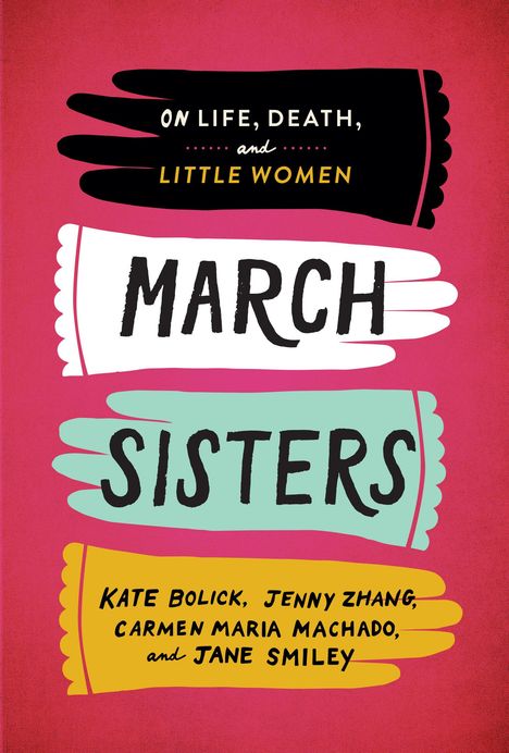 Kate Bolick: March Sisters: On Life, Death, and Little Women, Buch