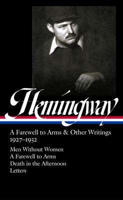 Ernest Hemingway: Ernest Hemingway: A Farewell to Arms &amp; Other Writings 1927-1932 (Loa #384), Buch