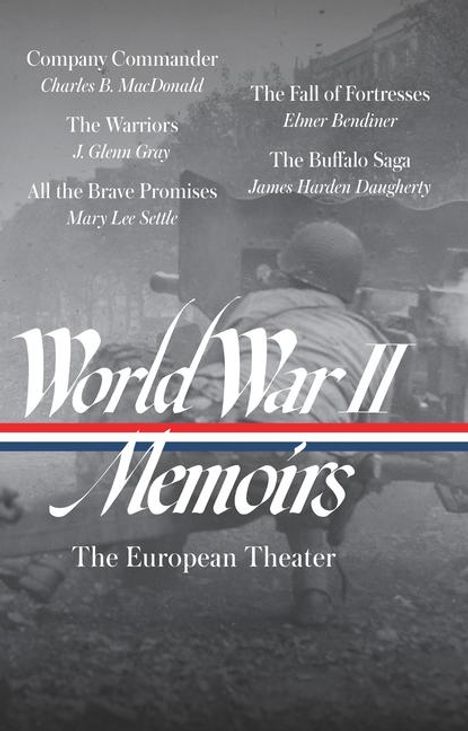 Charles B MacDonald: World War II Memoirs: The European Theater (Loa #385), Buch