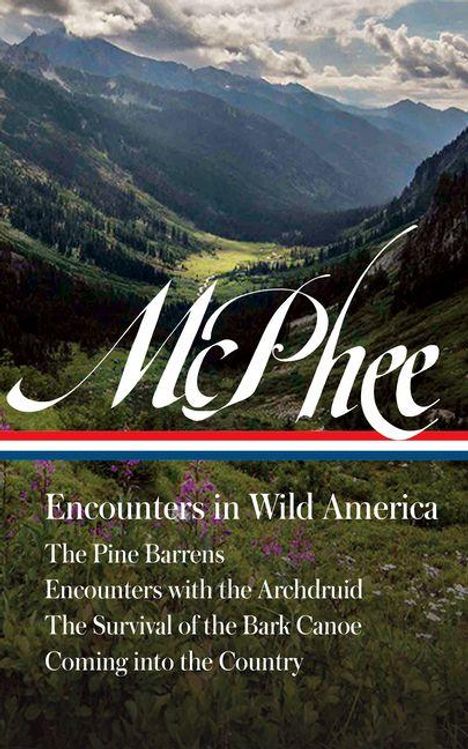 "Encounters in Wild America: The Pine Barrens, Encounters with the Archdruid, The Survival of the Bark Canoe, Coming into the Country." Berglandschaft im Hintergrund.