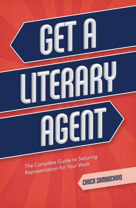 Chuck Sambuchino: Get a Literary Agent, Buch