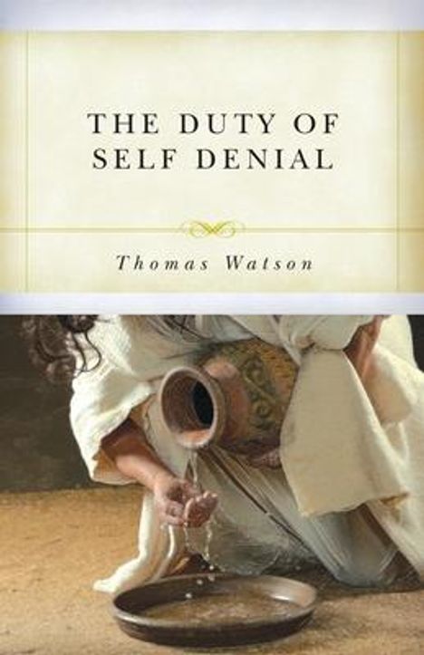 Thomas Watson: The Duty of Self-Denial and Ten Other Sermons, Buch