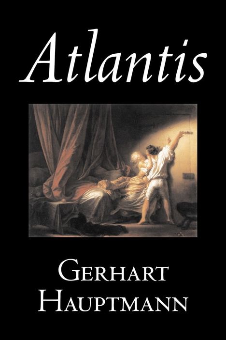 Gerhart Hauptmann: Atlantis By Gerhart Hauptmann, Buch