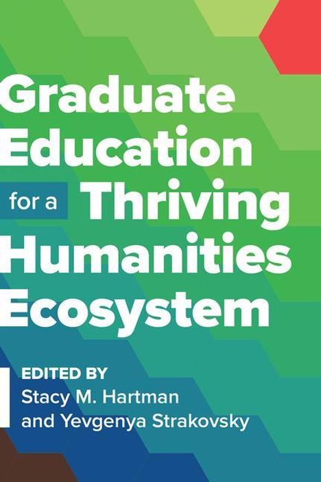 Graduate Education for a Thriving Humanities Ecosystem, Buch