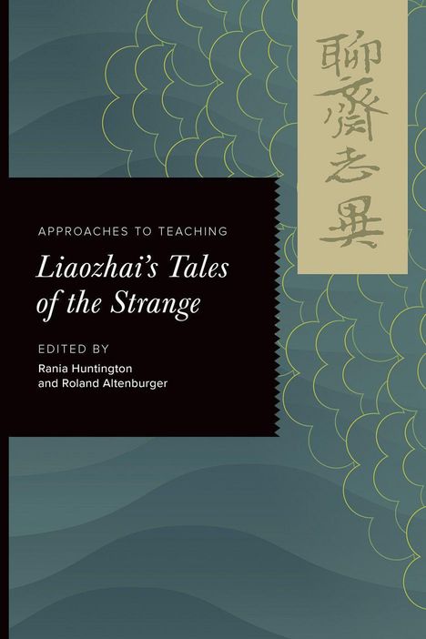 „Approaches to Teaching Liaozhai’s Tales“ von Huntington & Altenburger. Rechteckiges Design mit Wellenmuster und asiatischen Schriftzeichen.