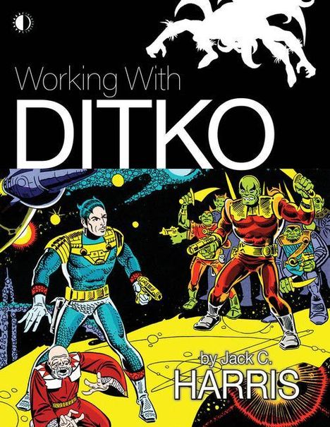 Jack C Harris: Working with Ditko, Buch